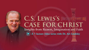 C.S. Lewis’s Case for Christ
